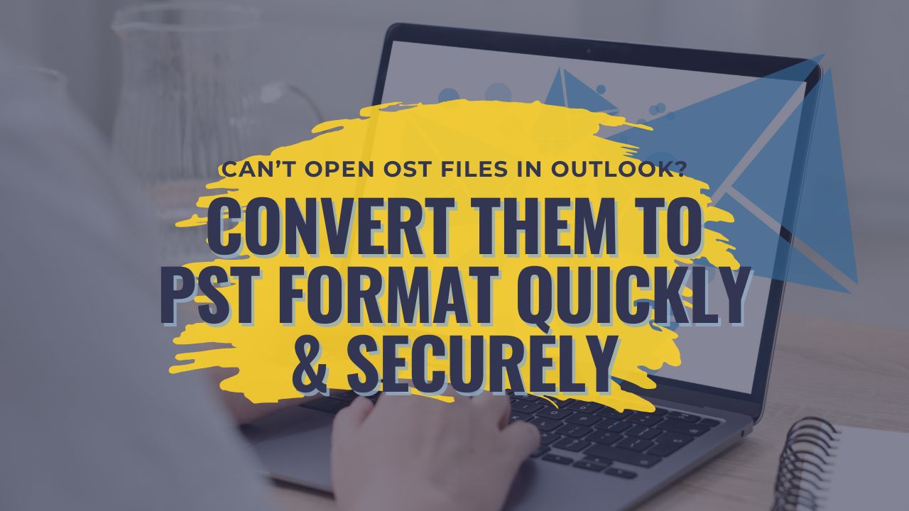 How to open OST files in Outlook