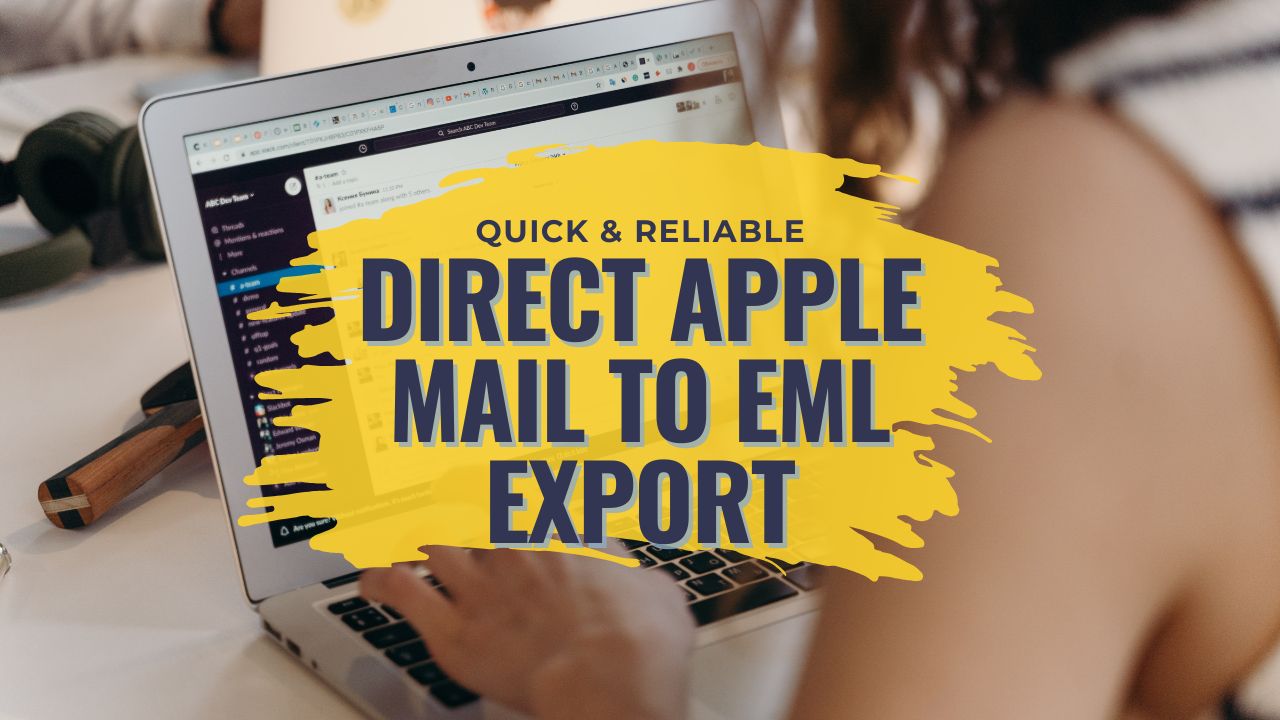 Direct Mechanism for Exporting Apple Mail to EML