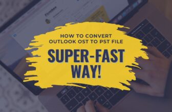 Convert Outlook OST to PST File (Super-fast Way)!