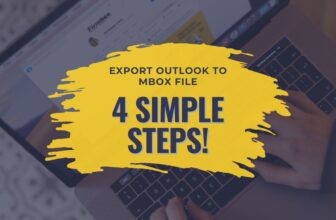 Export Outlook to MBOX File – 4 Simple Steps!