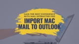 Import Mac Mail to Outlook Seamlessly Using Mail Extractor Pro!