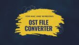 OST File Converter for Mac and Windows