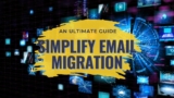 The Ultimate Guide to Email Migration!