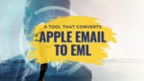 Convert Apple Email to EML with a tool that does not deceive!